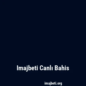 Imajbeti Canlı Bahis