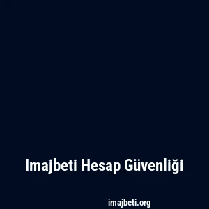 Imajbeti Hesap Güvenliği