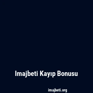 Imajbeti Kayıp Bonusu