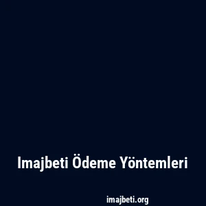 Imajbeti Ödeme Yöntemleri